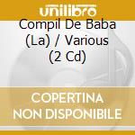 Compil De Baba (La) / Various (2 Cd) cd
