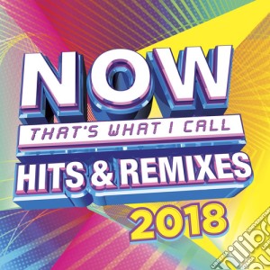 Now That's What I Call Hits & Remixes 2018 / Various cd musicale