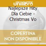 Najlepsze Hity Dla Ciebie - Christmas Vo cd