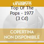 Top Of The Pops - 1977 (3 Cd) cd musicale di Top Of The Pops