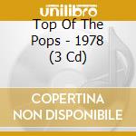 Top Of The Pops - 1978 (3 Cd) cd musicale di Top Of The Pops