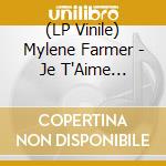 (LP Vinile) Mylene Farmer - Je T'Aime Melancolie vinile