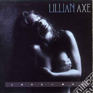 Lillian Axe - Love + War cd musicale di Lillian Axe
