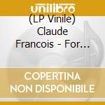 (LP Vinile) Claude Francois - For Ever (2 Lp) lp vinile di Claude Francois
