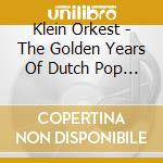 Klein Orkest - The Golden Years Of Dutch Pop Music (2 Cd) cd