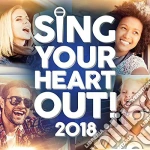 Sing Your Heart Out 2018 / Various (2 Cd) cd