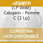 (LP Vinile) Calogero - Pomme C (2 Lp) lp vinile di Calogero