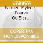 Farmer, Mylene - Pourvu Qu'Elles Soient Douces cd musicale di Farmer, Mylene
