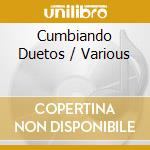 Cumbiando Duetos / Various cd