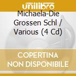 Michaela-Die Grossen Schl / Various (4 Cd) cd