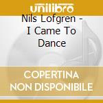 Nils Lofgren - I Came To Dance cd