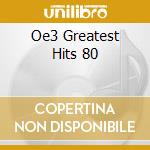 Oe3 Greatest Hits 80 cd musicale