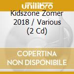 Kidszone Zomer 2018 / Various (2 Cd) cd