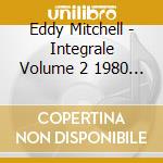Eddy Mitchell - Integrale Volume 2 1980 - 2020 cd