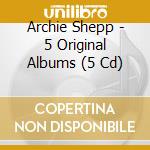 Archie Shepp - 5 Original Albums (5 Cd) cd