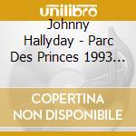 Johnny Hallyday - Parc Des Princes 1993 (5 Lp) cd