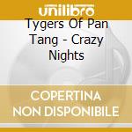 Tygers Of Pan Tang - Crazy Nights cd