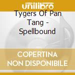 Tygers Of Pan Tang - Spellbound cd