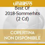 Best Of 2018-Sommerhits (2 Cd) cd