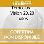 Terricolas - Vision 20.20 Exitos cd musicale di Terricolas