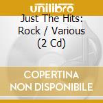 Just The Hits: Rock / Various (2 Cd) cd musicale di Various Artists