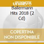 Ballermann Hits 2018 (2 Cd) cd
