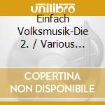 Einfach Volksmusik-Die 2. / Various (3 Cd) cd musicale