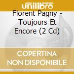Florent Pagny - Toujours Et Encore (2 Cd) cd musicale di Florent Pagny