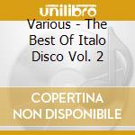 Various - The Best Of Italo Disco Vol. 2 cd