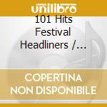 101 Hits Festival Headliners / Various (5 Cd) cd