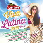 Viva Latina 2018 Vol. 2 (2 Cd) cd