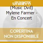 (Music Dvd) Mylene Farmer - En Concert cd musicale