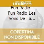 Fun Radio - Fun Radio Les Sons De La Rentree (2 Cd) cd