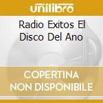 Radio Exitos El Disco Del Ano cd
