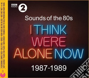 Sounds Of The 80s: I Think We'Re Alone Now (1987-1989) / Various (3 Cd) cd musicale di Universal Uk