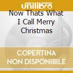 Now Thats What I Call Merry Christmas cd