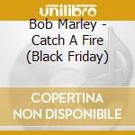 Bob Marley - Catch A Fire (Black Friday) cd musicale di Bob Marley