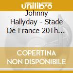 Johnny Hallyday - Stade De France 20Th Birthday (4 Lp) cd musicale di Johnny Hallyday