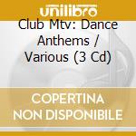 Club Mtv: Dance Anthems / Various (3 Cd) cd