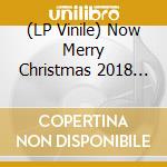 (LP Vinile) Now Merry Christmas 2018 (2 Lp) vinile