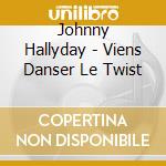 Johnny Hallyday - Viens Danser Le Twist cd