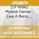 (LP Vinile) Mylene Farmer - Live A Bercy (3 Lp) vinile