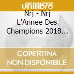 Nrj - Nrj L'Annee Des Champions 2018 (3 Cd) cd