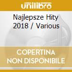 Najlepsze Hity 2018 / Various cd