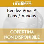 Rendez Vous A Paris / Various cd