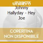 Johnny Hallyday - Hey Joe cd