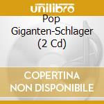 Pop Giganten-Schlager (2 Cd) cd