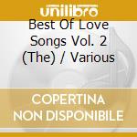 Best Of Love Songs Vol. 2 (The) / Various cd