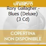 Rory Gallagher - Blues (Deluxe) (3 Cd) cd