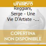 Reggiani, Serge - Une Vie D'Artiste - 15Th Anniversary cd